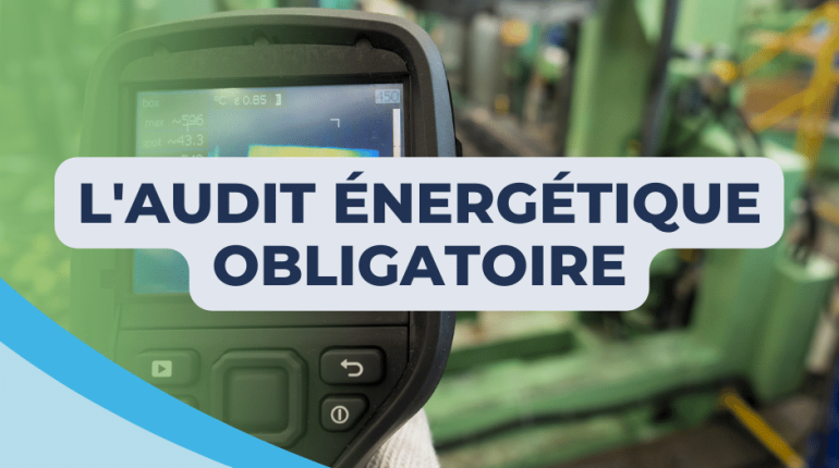 L'audit énergétique obligatoire