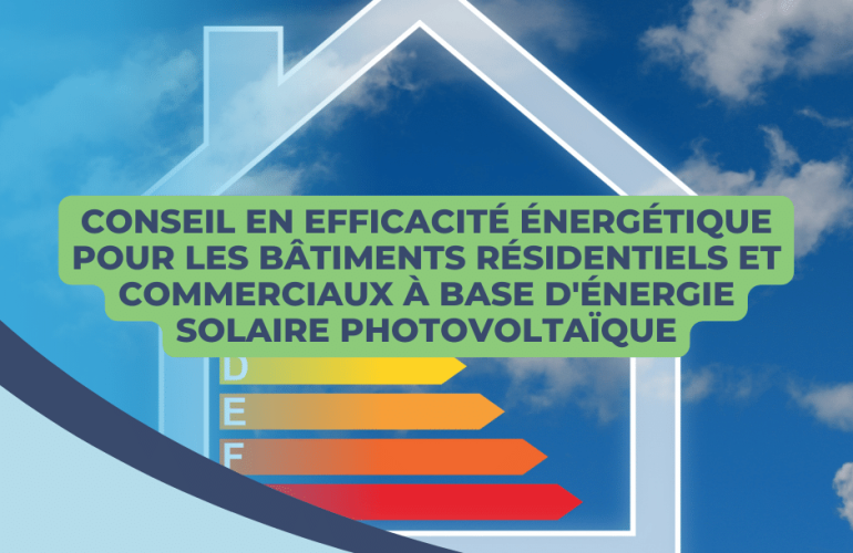 Conseil en efficacité énergétique pour les bâtiments résidentiels et commerciaux à base d'énergie solaire photovoltaïque