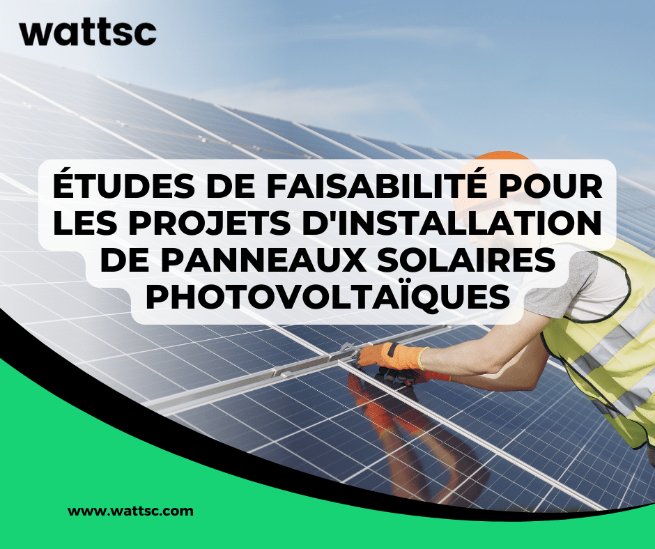 Études de faisabilité pour les projets d'installation de panneaux solaires photovoltaïques