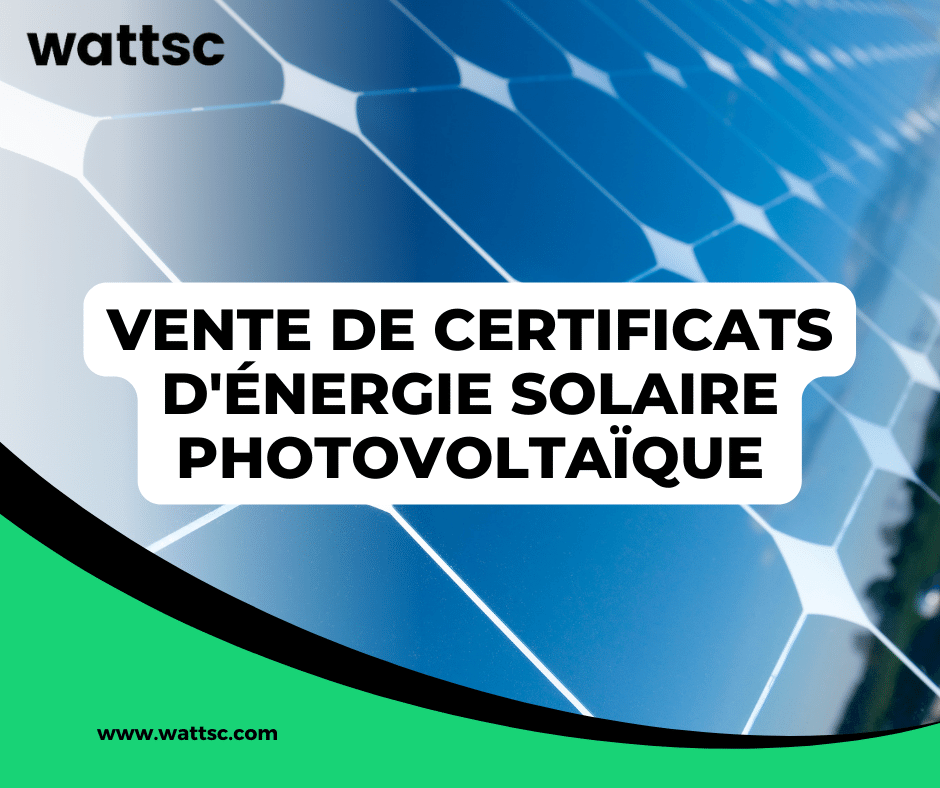 Vente de certificats d'énergie solaire photovoltaïque